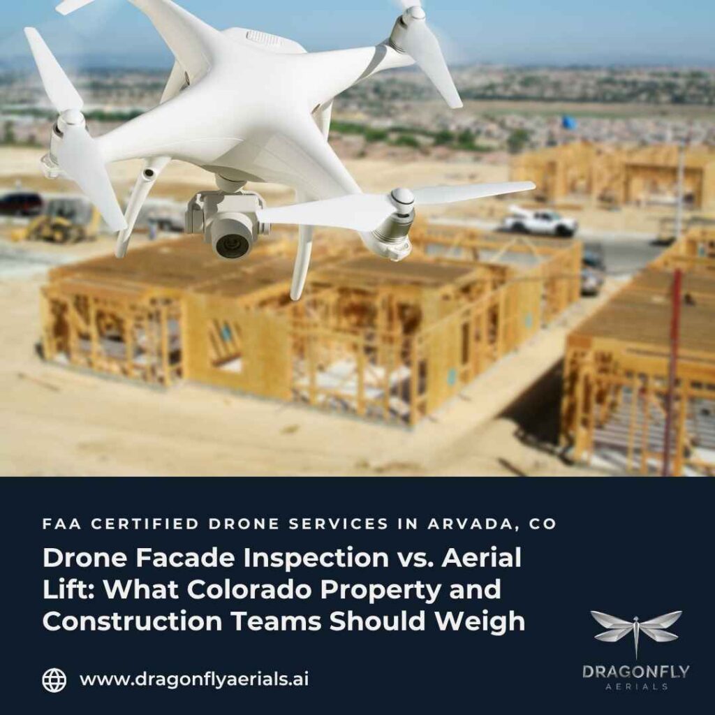 Drone Facade Inspection vs. Aerial Lift_ What Colorado Property and Construction Teams Should Weigh